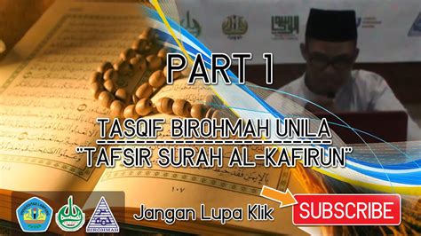 Part 1 Tasqif Birohmah Tafsir Surah Al Kafirun Bersama Ustadz Mukhlis