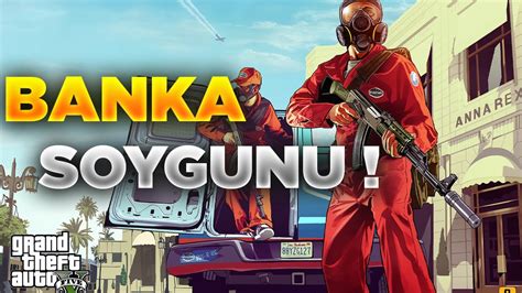 BANKA SOYGUNU GTA V ONLİNE YouTube