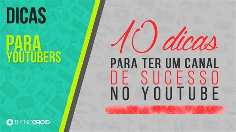 10 Dicas Para Ter Um Canal De Sucesso No Youtube Youtube