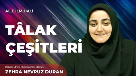 Tâlak Çeşitleri Zehra Nevruz Duran Aile İlmihali YouTube