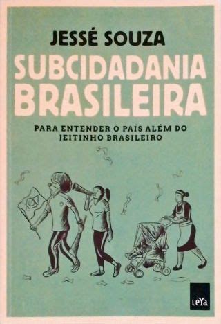 Subcidadania Brasileira Jess Souza Tra A Livraria E Sebo