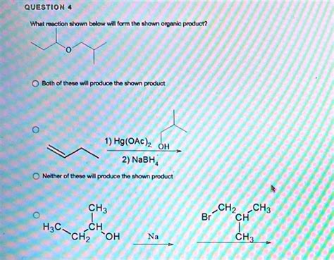 SOLVED Question 4 What Reaction Shown Bolow Will Form Tho Shown