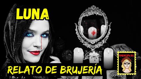 LUNA RELATO DE BRUJERÍARELATO DE TERRORRELATO DE HORROR Viviendo