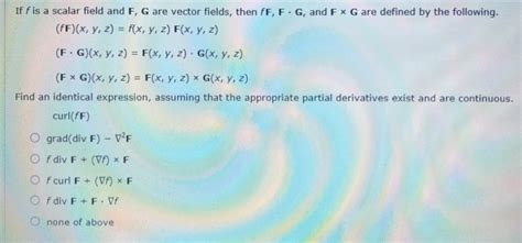 Solved If F Is A Scalar Field And F G Are Vector Fields