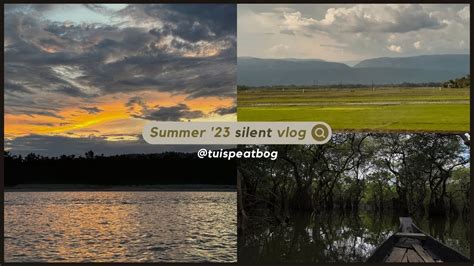 South Asian Summer Life In My Hot Humid Homeland Ep Silentvlog Visitbangladesh