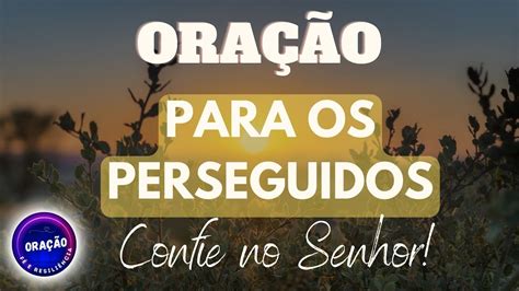 Oração Contra os Perseguidos YouTube