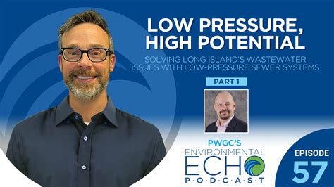 Low Pressure High Potential Solving Long Islands Wastewater Issues