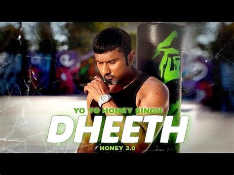 Dheeth Yo Yo Honey Singh Official Video Honey New Punjabi