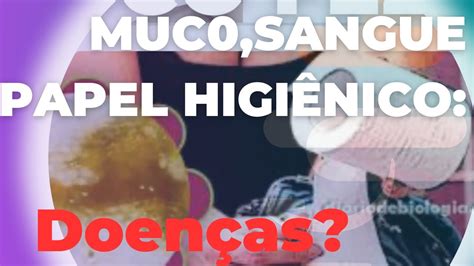 Muco C Sangue Nas Fezes Origem E Doen As Que Podem Causar A Perda De