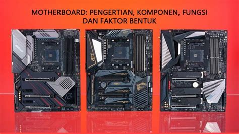 Motherboard Pengertian Komponen Fungsi Dan Faktor Bentuk Oteknologi