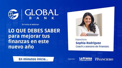 Global Bank Presenta Lo Que Debes Saber Para Mejorar Tus Finanzas En