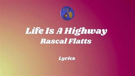 Rascal Flatts Life Is A Highway Cars Theme Song Lyrics Youtube