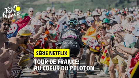 Tour De France Au C Ur Du Peloton Netflix Youtube