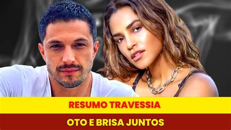 RESUMO DE TRAVESSIA BRISA E OTO JUNTOS YouTube