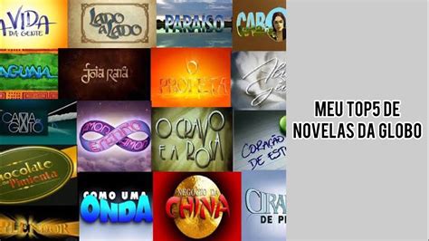 Meu Top 5 De Novelas Da Rede Globo Youtube