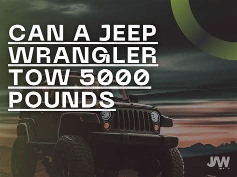 Jeep Wrangler Towing Capacity