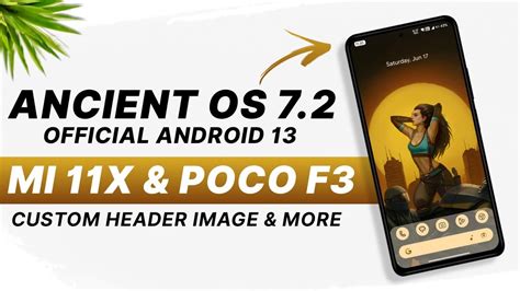 Ancient OS 7 2 Official For Mi 11X POCO F3 Android 13 Custom