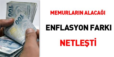 Memurların Alacağı Enflasyon Farkı Netleşti Memurlar Net