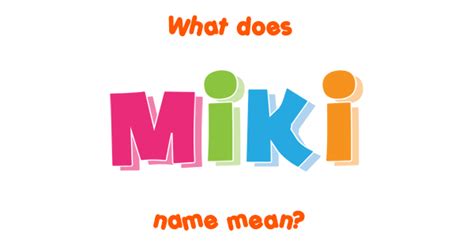 Miki name - Meaning of Miki