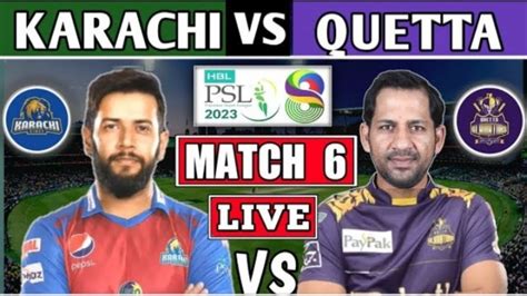 Psl Live Karachi Kings Vs Quetta Gladiators 6th T20 Live Scores Kk