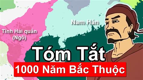 Tóm Tắt Nhanh: 1000 Năm Bắc Thuộc Và Các Cuộc Khởi Nghĩa Của Nhân Dân Ta | Tóm Tắt - YouTube