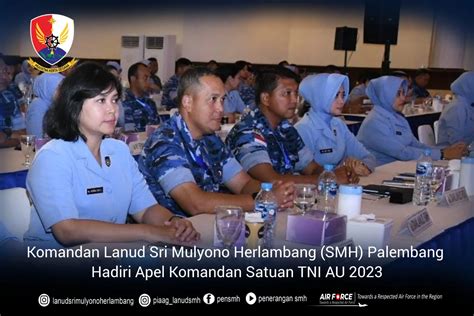 Komandan Lanud Sri Mulyono Herlambang SMH Palembang Hadiri Apel