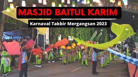 Masjid Baitul Karim Karnaval Takbir Mergangsan Youtube