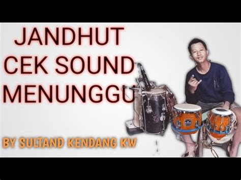 Jandhut Menunggu Ceksound Cover Kendang By Sultand Kendang Kw Youtube