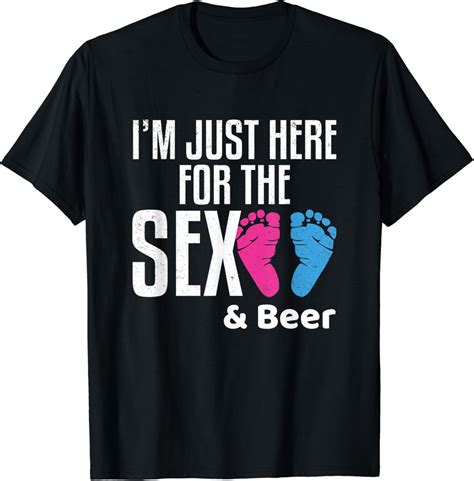Amazon Im Just Here For The Sex Beer Gender Reveal Party Shirt T Shirt Clothing Shoes