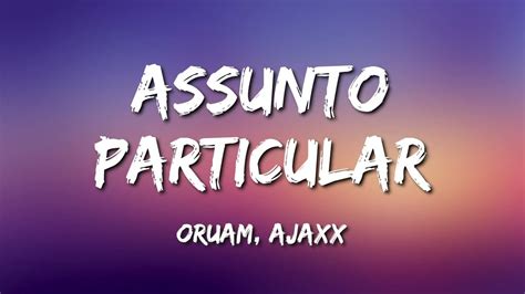 Oruam Assunto Particular Letra Youtube