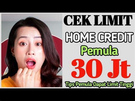 Tips Agar Home Credit Dapat Limit Dan Cepat Acc Home Credit