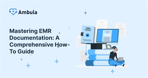 Mastering Emr Documentation A Comprehensive How To Guide Ambula