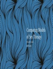 Smith M MFT6105 Week6 Comparing Models Of Sex Therapy Pptx Comparing
