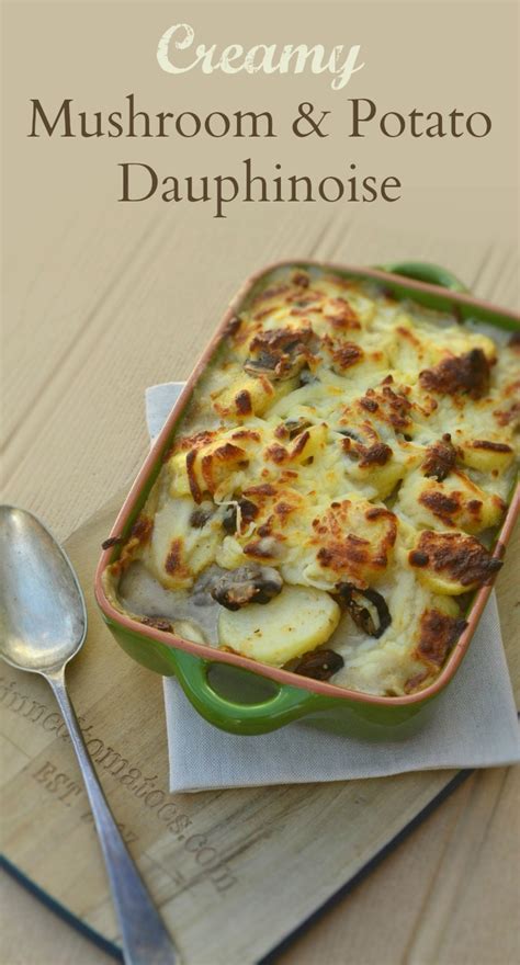 Creamy Mushroom Potato Dauphinoise | Tinned Tomatoes