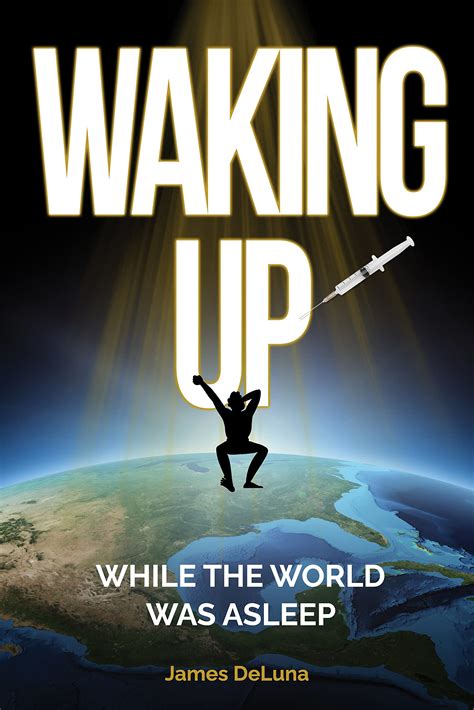 Waking Up: While The World Was Asleep by James DeLuna | Goodreads