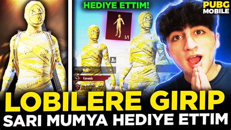 LOBİLERE GİRİP SARI MUMYA HEDİYE ETTİM LOBİ TROLÜ 2 PUBG