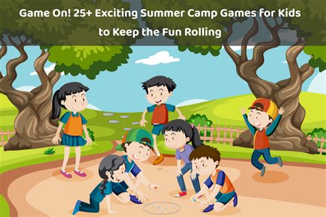 25+ Exciting Summer Camp Games for Kids to Keep the Fun Rolling | Sakal NIE