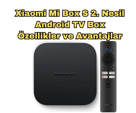 Xiaomi Mi Box S 2. Nesil Android TV Box Özellikler - FREE TEKNOLOJİ