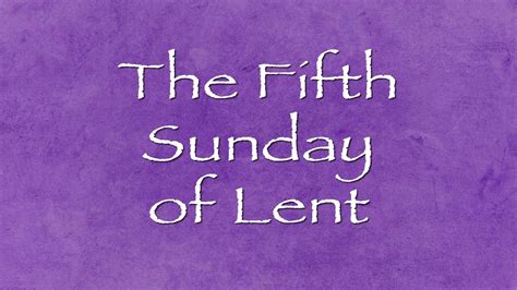 5th Sunday Of Lent Youtube