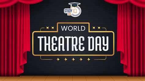 World Theatre Day History Theme Activities Significance