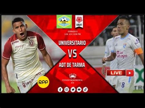 UNIVERSITARIO VS ADT DE TARMA EN VIVO LIGA 1 NARRACION JEHOFRED