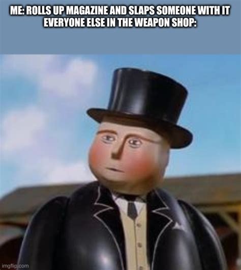 Sir Topham TOp hat Memes - Imgflip