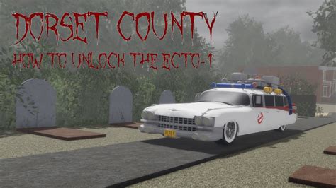 How To UNLOCK The NEW ECTO 1 In Dorset County Roblox YouTube