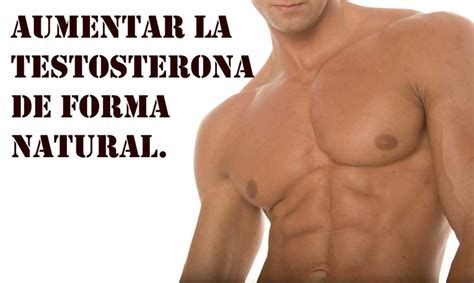 5 Consejos Para Aumentar Testosterona Natural