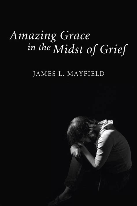 Amazing Grace In the Midst of Grief | Logos Bible Software