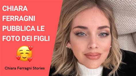 Chiara Ferragni Pubblica La Storia Dei Suoi Figli Vittoria E Leone E