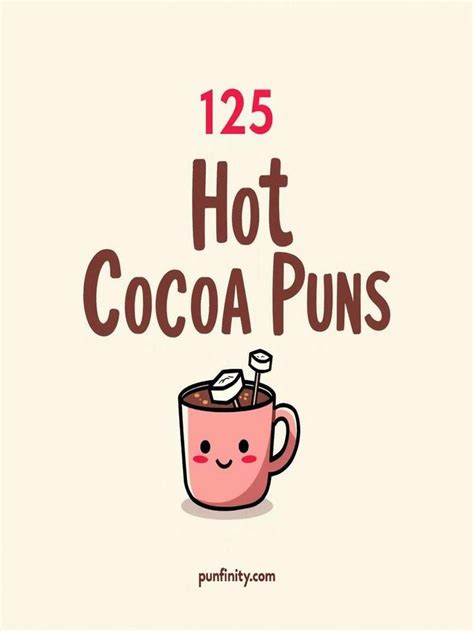 Steamy Hot Cocoa Puns To Melt Your Heart In Hot Chocolate