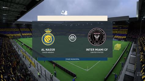 FIFA 23 Al Nassr FC Vs Inter Miami Fifa23 Easportsfifa Fc24