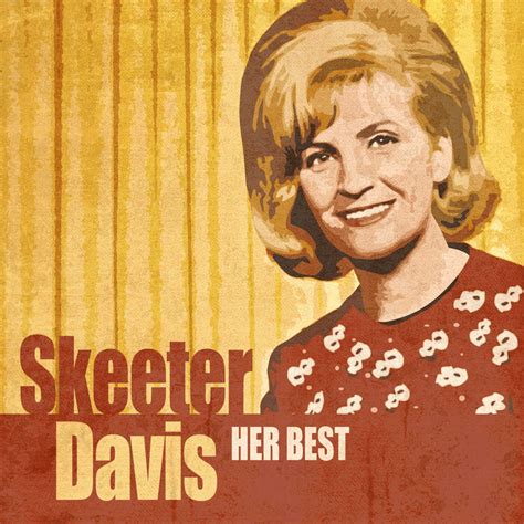 Skeeter Davis Her Best Lyrics And Tracklist Genius