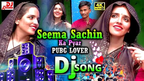 Seema Sachin Pubg Love Story Seema Haider Dj Remix Song